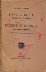 Casa nostra geografia e storia. Racconti e biografie di storia genovese ad uso delle scuole elementari