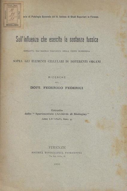 Sull'influenza che esercita la sostanza tossica estratta dai Bacilli virulenti della peste bubbonica sopra gli elementi cellulari di differenti organi - copertina