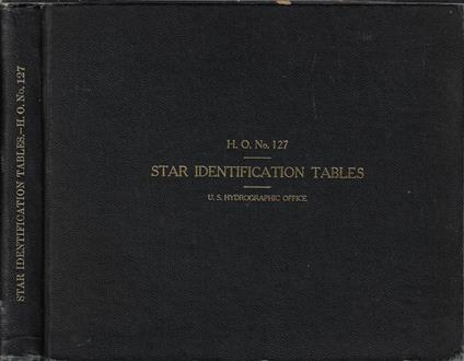 Star identification tables giving simultaneous values of declination and hour angle for values of latitude, altitude, and azimuth No. 127. Ranging from 0° to 88° in latitude and altitude and 0° to 180° in azimuth - copertina