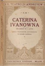 Caterina Ivanowna. dramma in 4 atti