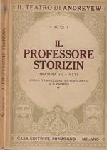 Il professore Storizin. dramma in 4 atti