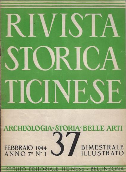 Rivista storica ticinese Anno 7 N. 1, 2, 3, 4, 5, 6 (Annata completa). Archeologia storia belle arti - copertina