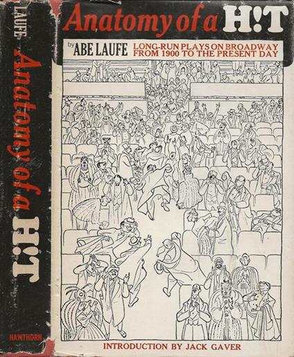 Anatomy of a HIT. Long-Run Plays on Broadway from 1900 to the Present Day - copertina