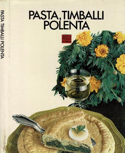 Pasta, timballi, polenta - copertina