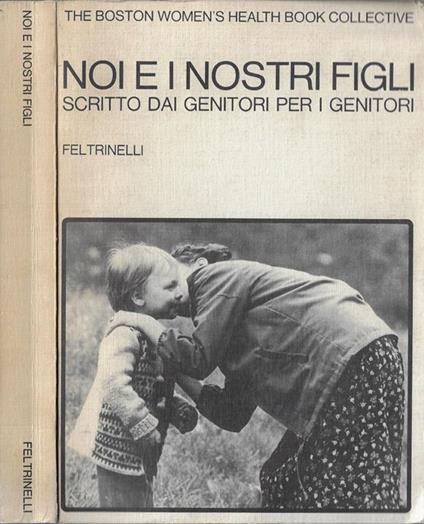 Noi e i nostri figli. Scritto dai nostri genitori per i genitori - copertina