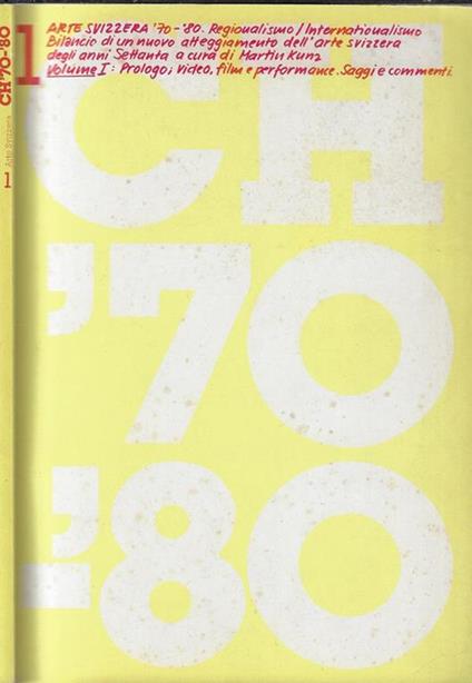 Ch '70-'80 Vol. 1. Arte Svizzera '70-'80 - copertina