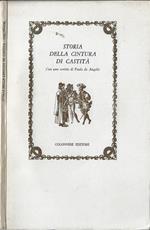 Storia della cintura di castità. Con uno scritto di Paolo De Angelis