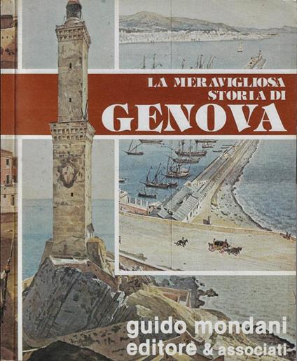 La meravigliosa dtoria di Genova Vol I parte prima. Dalle origini alla elezioni del podestà - copertina