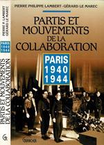 Partis et Mouvements de la Collaboration - Paris 1940 - 1944