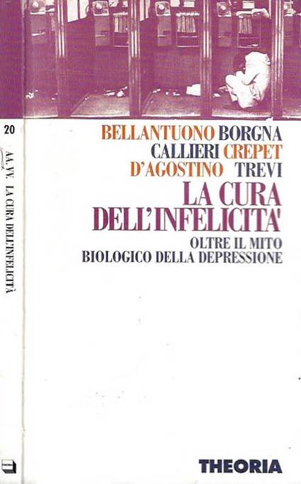 La cura dell'infelicità. Oltre il mito biologico della depressione - copertina