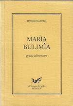 Marìa Bulimìa. poesia alimentare