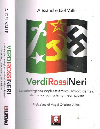 Verdi, Rossi, Neri. La convergenza degli estremismi antioccidentali: islamismo, comunismo, neonazismo - copertina