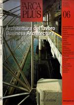 L' Arca Plus. Monografie di architettura vol. 06 - Architettura del lavoro -
