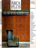 L' Arca Plus. Monografie di architettura -1987 - 1997. Dieci anni di Architettura in Italia