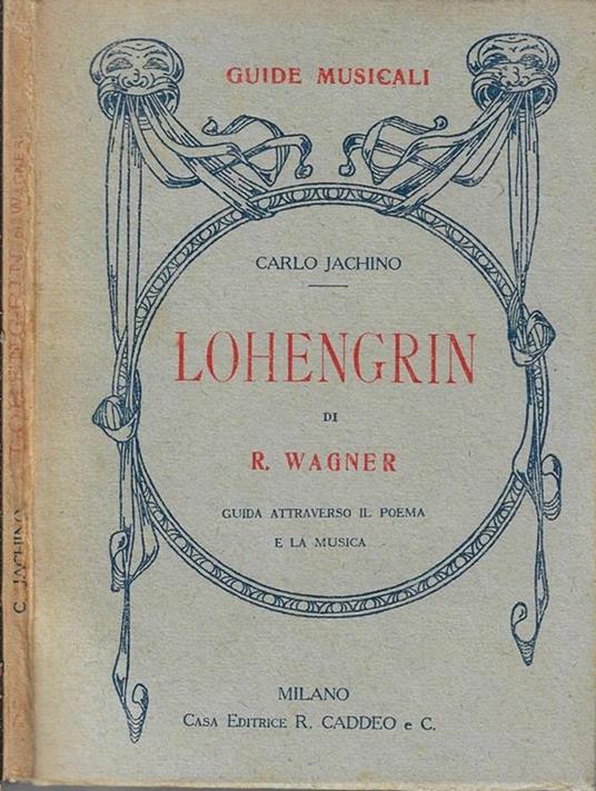 Lohengrin di R. Wagner. Guida attraverso il poema e la musica - copertina