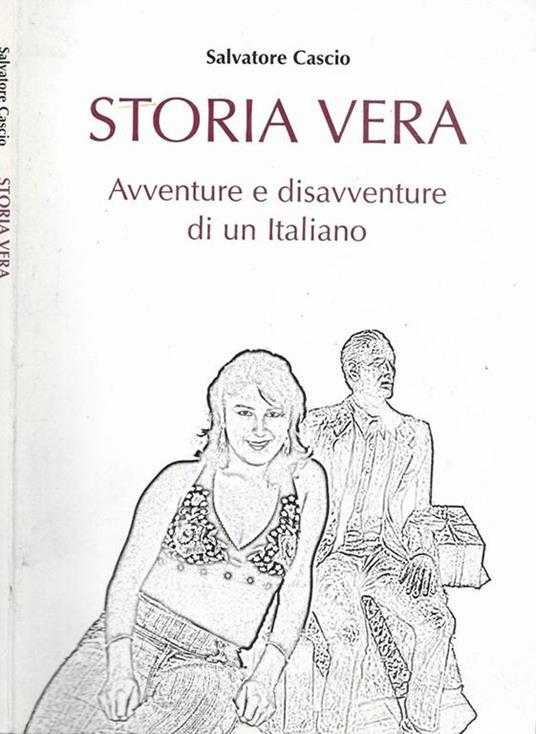 Storia vera. Avventure e disavventure di un italiano - copertina