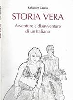 Storia vera. Avventure e disavventure di un italiano