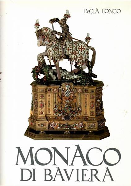 Monaco di Baviera Dalle Origini Ad Oggi - Lucia Longo - copertina