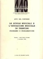 Le Scuole Musicali E L'educazione Musicale in Trentino. Programmi E Problematiche