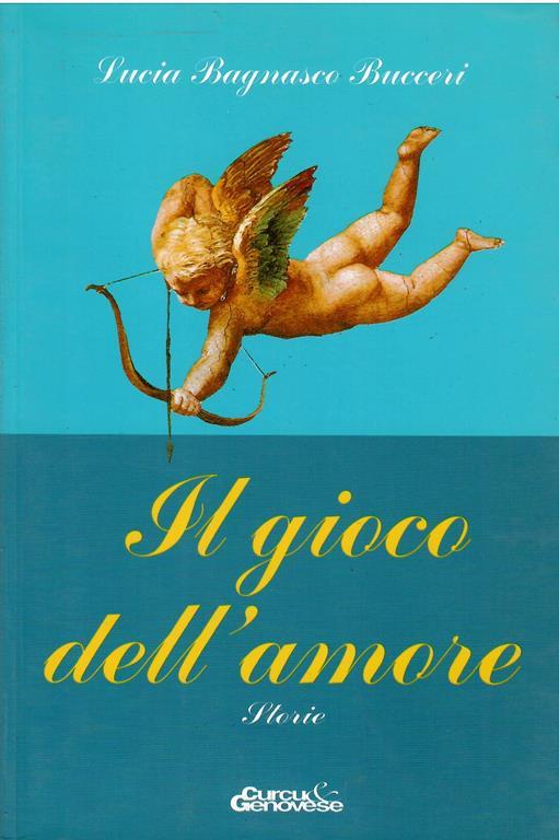 Il Gioco Dell'amore - Lucia Bagnasco Bucceri - copertina