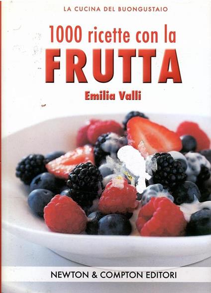 1000 Ricette con La Frutta - Emilia Valli - copertina