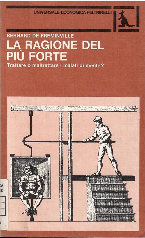 La Ragione Del Piu' Forte. Trattare O Maltrattare I Malati di Mente? - Bernard de Fréminville - copertina