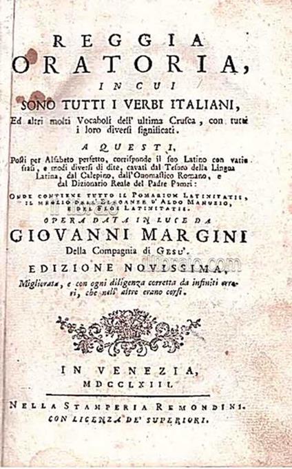 Reggia oratoria, in cui sono tutti i verbi italiani, ed altri molti vocaboli dell'ultima Crusca, con tutti i loro diversi significati - Giovanni Margini - copertina