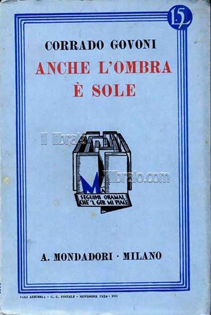 Anche l'ombra è sole. O giovinezza, fermati: sei bella! - Corrado Govoni - copertina