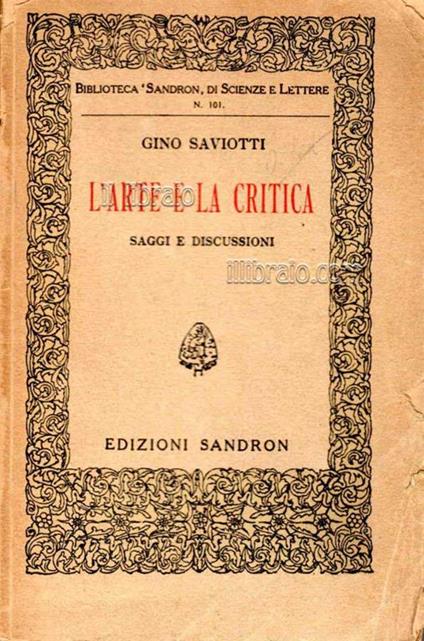 L' arte e la critica. Saggi e discussioni - Gino Saviotti - copertina