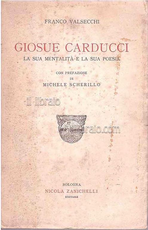 Giosuè Carducci: la sua mentalità e la sua poesia - Felice Valsecchi - copertina