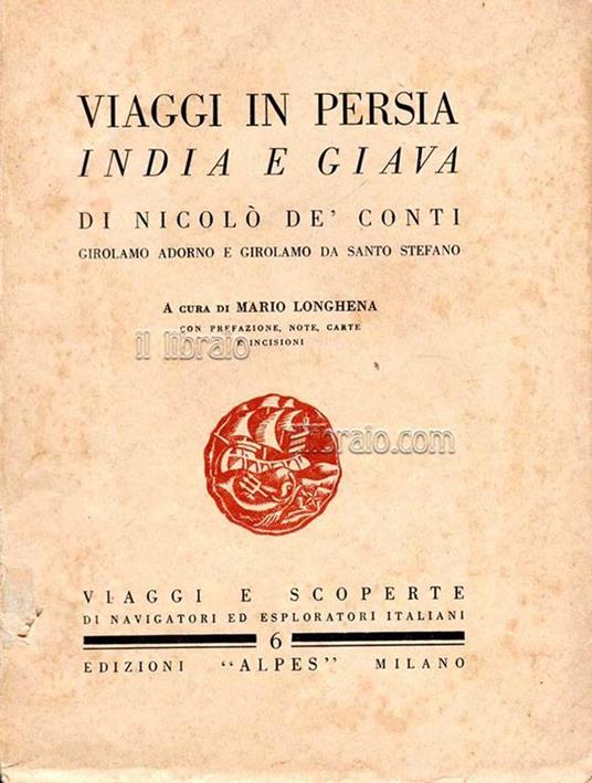 Viaggi in Persia, India e Giava di Nicolò de' Conti, Girolamo Adorno e Girolamo da Santo Stefano - Maria Longhena - copertina