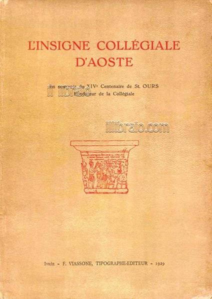 L' insigne collegiale d'Aoste. En souvenir du XIVe centenaire de St. Ours fondateur de la Collegiale - copertina