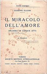 Il miracolo dell'amore. Dramma in cinque atti