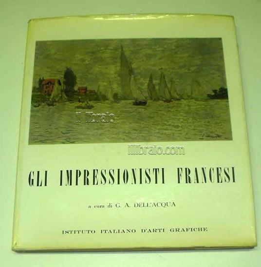 Gli impressionisti francesi - G. A. Dell'Acqua - copertina