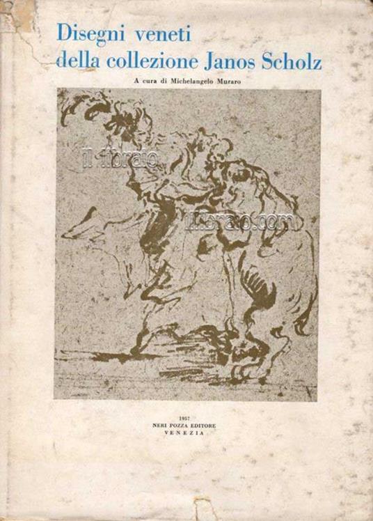 Disegni Veneti Della Collezione Janos Scholz - M. Muraro - copertina