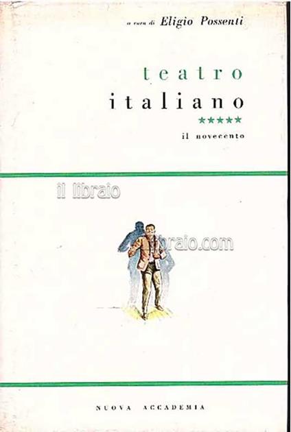 Teatro italiano V: il novecento - Eligio Possenti - copertina