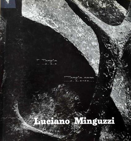 Luciano Minguzzi. Sculture dal 1951 al '61 - G. Marchiori - copertina