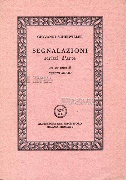 Segnalazioni. Scritti d'arte 1925 - 1943 - Giovanni Scheiwiller - copertina