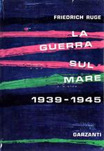 La guerra sul mare 1939 - 1945