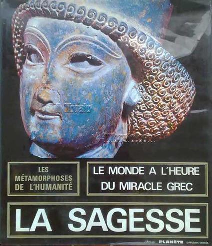 La sagesse. Le monde a l'heure du miracle grec - Yvon Garlan - copertina