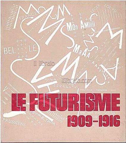 Le Futurisme 1909 - 1916 - copertina