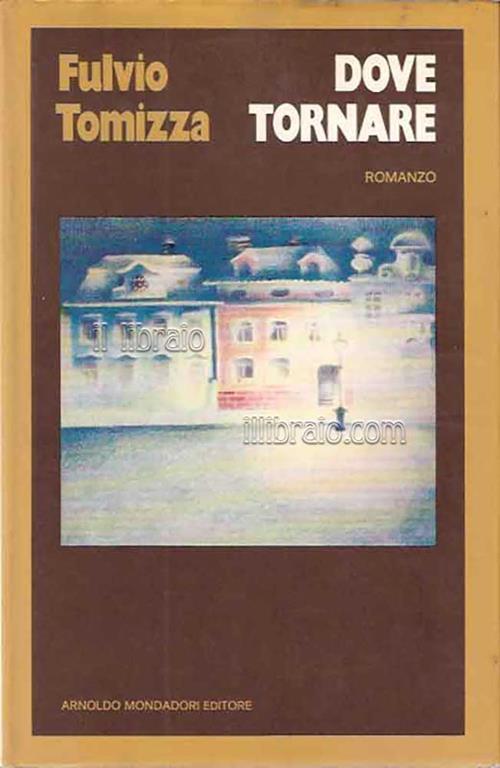 Dove tornare - Fulvio Tomizza - copertina