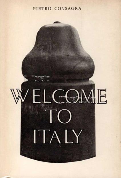 Welcome to Italy - Pietro Consagra - copertina