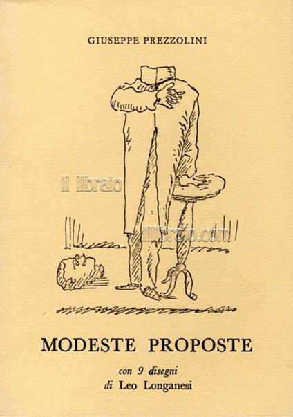 Modeste proposte scritte per svago di mente, sfogo di sentimenti e tentativo di istruzione pubblica degli italiani - Giuseppe Prezzolini - copertina