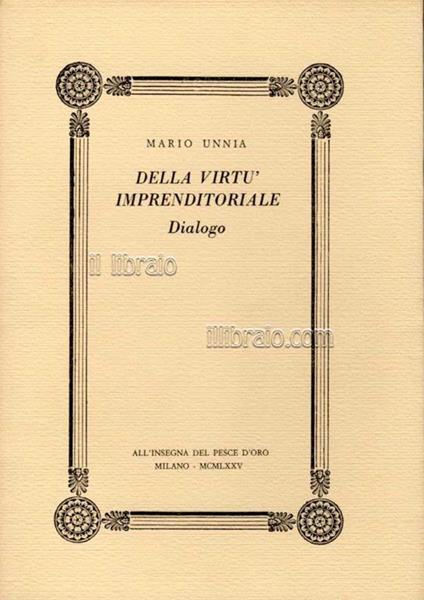 Della virtù imprenditoriale. Dialogo - Mario Unnia - copertina