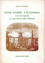 Guida d'Udine e di Cividale in ciò che riguarda le tre belle arti sorelle