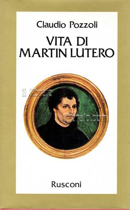 Vita di Martin Lutero - Claudio Pozzoli - copertina