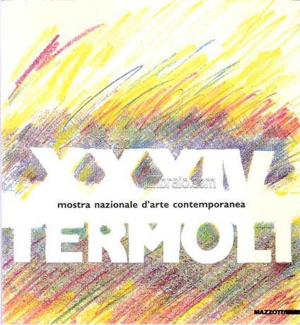 Xxxiv Mostra Nazionale D'Arte Contemporanea Termoli - Massimo Bignardi - copertina