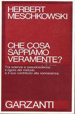 Che cosa sappiamo veramente? Tra scienza e pseudoscienza: il rigore del metodo e il suo contributo alla conoscenza