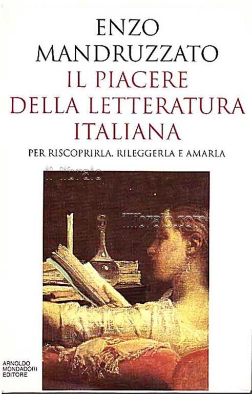 Il piacere della letteratura italiana, per riscoprirla, rileggerla e amarla - Enzo Mandruzzato - copertina